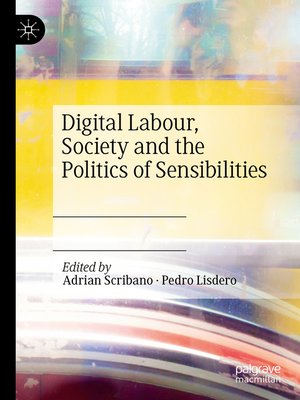 cover image of Digital Labour, Society and the Politics of Sensibilities